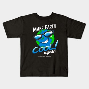 Make Earth Cool Again Kids T-Shirt